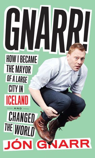 Titelbild zum Buch: How I Became the Mayor of a Large City in Iceland and Changed the World
